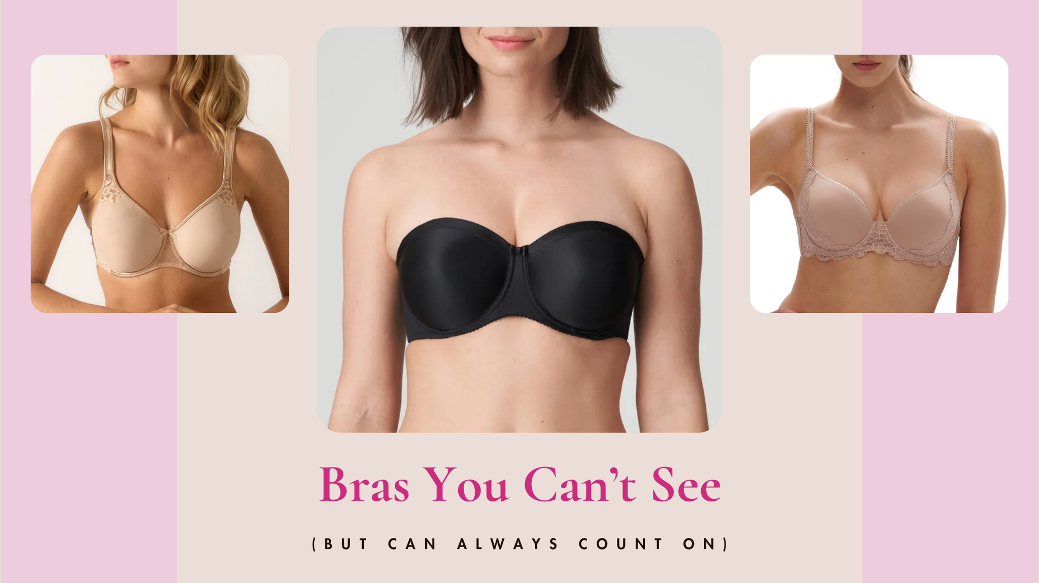 Bras You Can’t See (But Can Always Count On)