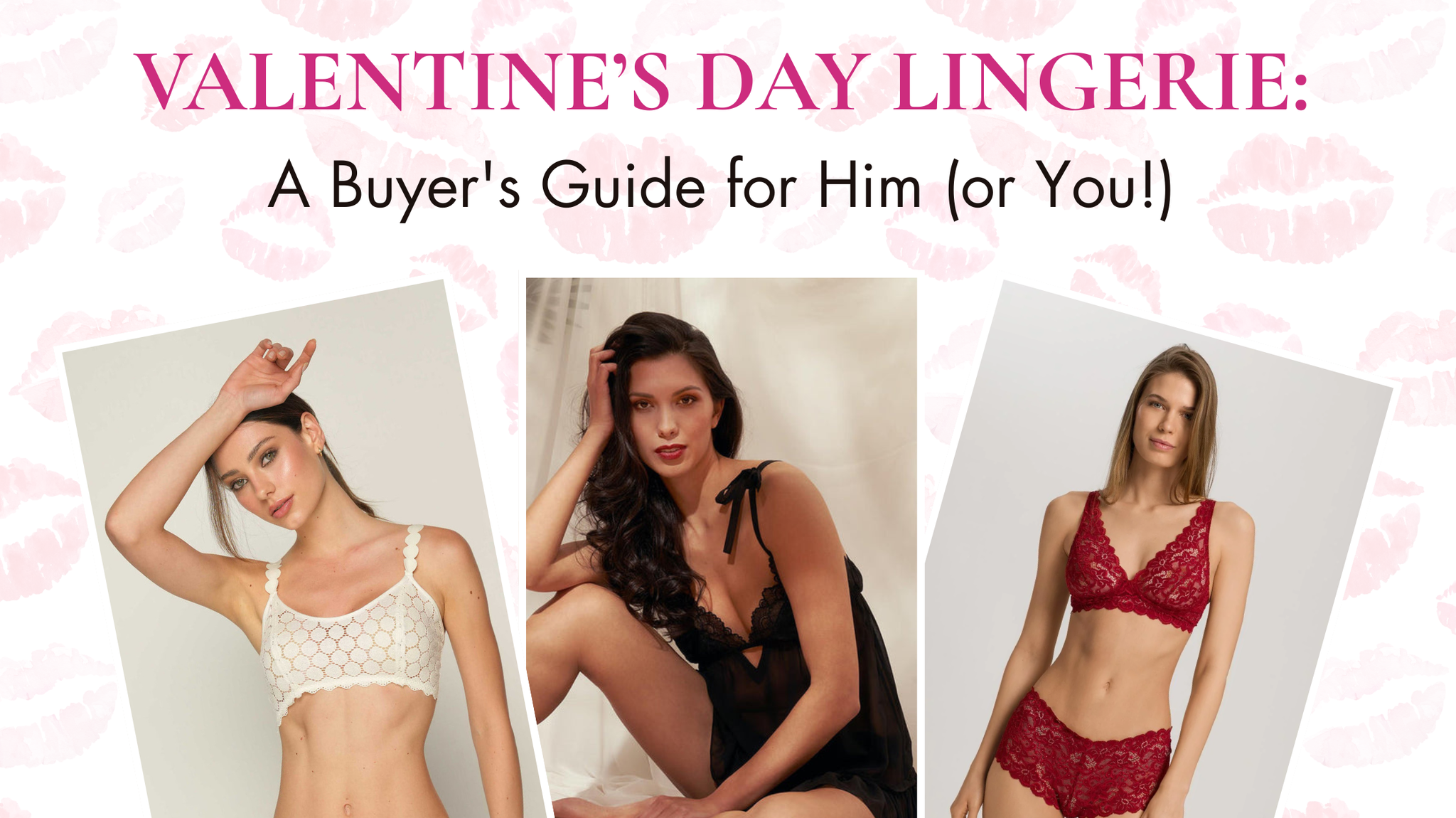 Valentine’s Day Lingerie: A Buyer's Guide for Him (or You!)